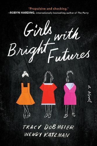 Girls with Bright Futures: A Novel  by Tracy Dobmeier at Abbey's Bookshop, 