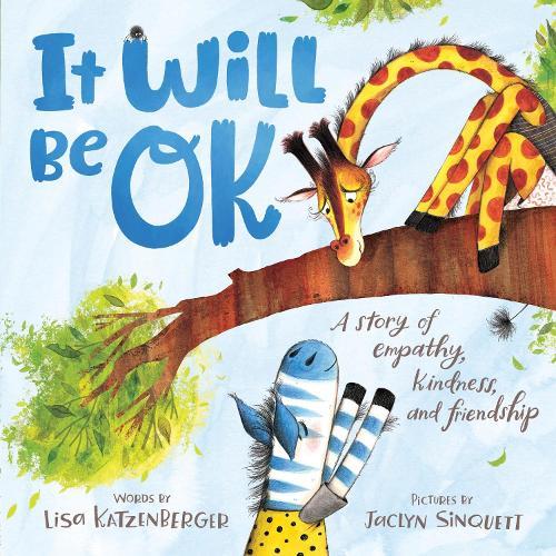 It Will Be OK: A story of empathy, kindness, and friendship  by Jaclyn Sinquett at Abbey's Bookshop, 