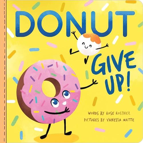 Donut Give Up  by Rose Rossner at Abbey's Bookshop, 