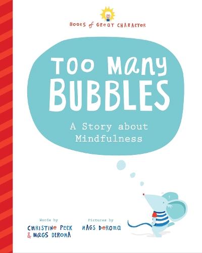 Too Many Bubbles: A Story about Mindfulness  by Christine Peck at Abbey's Bookshop, 