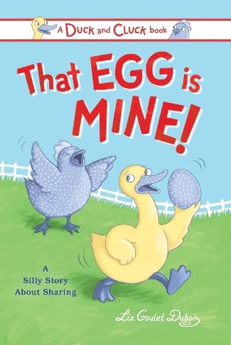That Egg Is Mine!: A Silly Story about Sharing  by Liz Goulet Dubois at Abbey's Bookshop, 