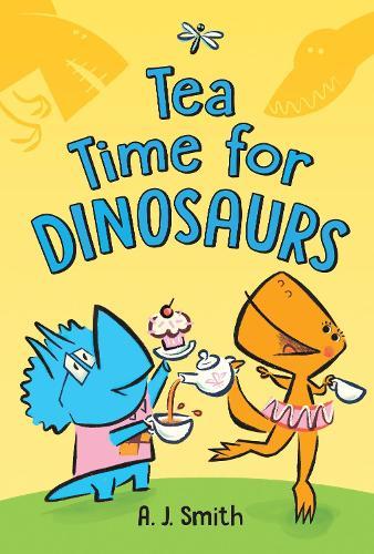Tea Time for Dinosaurs  by A. J. Smith at Abbey's Bookshop, 