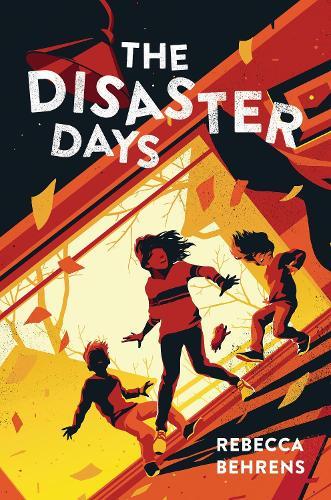 The Disaster Days  by Rebecca Behrens at Abbey's Bookshop, 