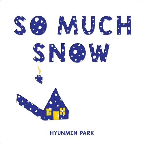 So Much Snow  by Hyunmin Park at Abbey's Bookshop, 