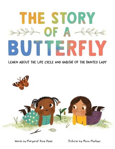 The Story of a Butterfly: Learn about the life cycle and habitat of the Painted Lady  by Margaret Rose Reed at Abbey's Bookshop, 