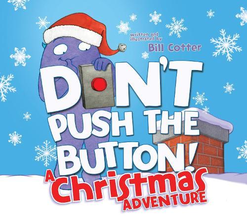Don't Push the Button! A Christmas Adventure: An Interactive Holiday Book For Toddlers  by Bill Cotter at Abbey's Bookshop, 