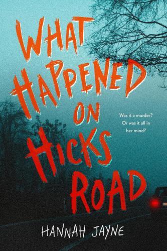 What Happened on Hicks Road  by Hannah Jayne at Abbey's Bookshop, 