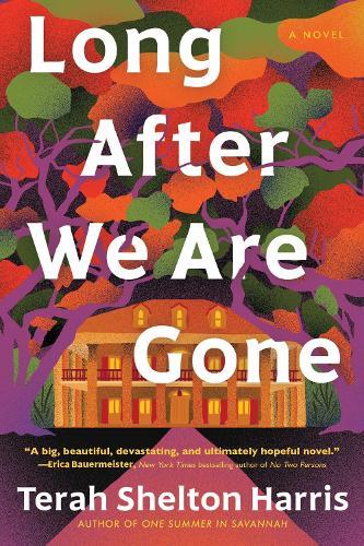 Long After We Are Gone: A Novel  by Terah Shelton Harris at Abbey's Bookshop, 