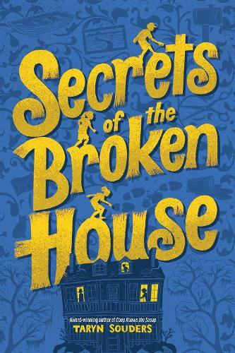 Secrets of the Broken House  by Taryn Souders at Abbey's Bookshop, 
