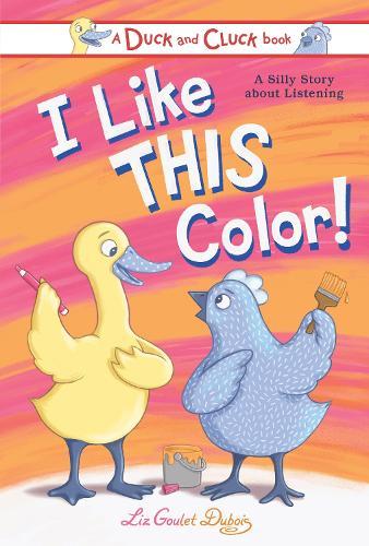 I Like This Color: A Silly Story about Listening  by Liz Goulet Dubois at Abbey's Bookshop, 