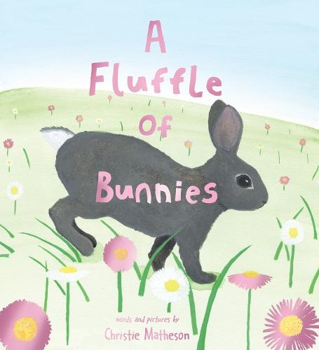 A Fluffle of Bunnies  by Christie Matheson at Abbey's Bookshop, 