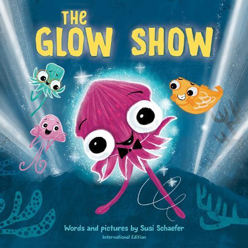 Glow Show, The: A picture book about knowing when to share the spotlight  by Susi Schaefer at Abbey's Bookshop, 