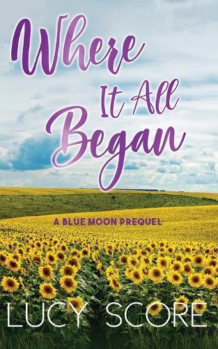 Where It All Began  by Lucy Score at Abbey's Bookshop, 