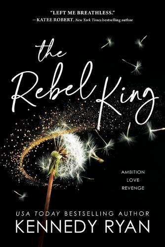 The Rebel King  by Kennedy Ryan at Abbey's Bookshop, 