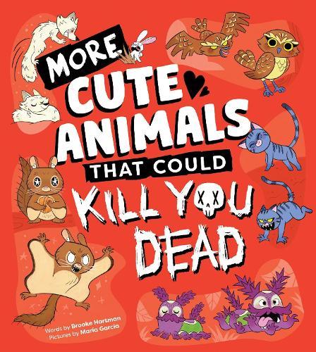 More Cute Animals That Could Kill You Dead  by Brooke Hartman at Abbey's Bookshop, 
