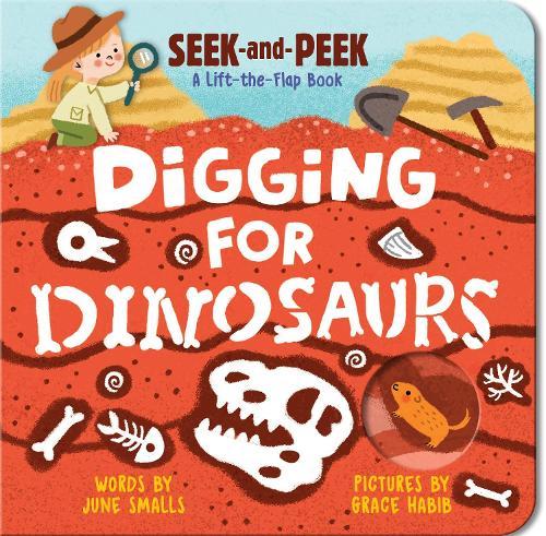 Digging for Dinosaurs: An Interactive Lift the Flap Dinosaur Board Book for Toddlers (Seek-and-Peek)  by June Smalls at Abbey's Bookshop, 