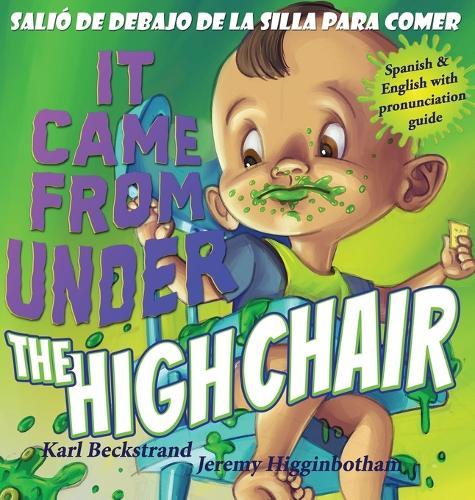 It Came from Under the Highchair / Salió de debajo de la silla para comer: A Mystery in English & Spanish