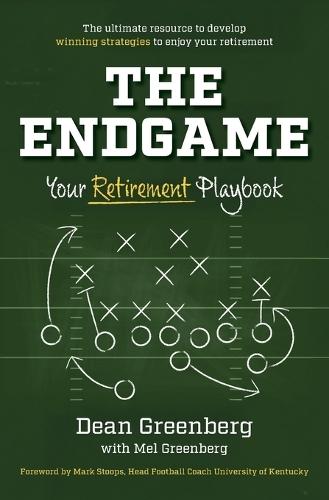 The Endgame: Your Retirement Playbook  by Dean Greenberg at Abbey's Bookshop, 