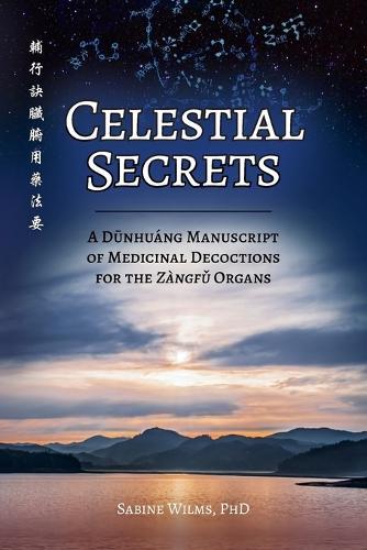 Celestial Secrets: A Dūnhuáng Manuscript of Medicinal Decoctions for the Zàngfǔ Organs