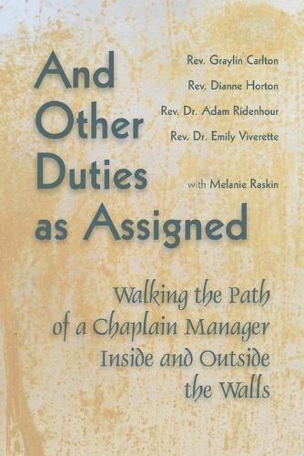 And Other Duties as Assigned: Walking the Path of a Chaplain Manager Inside and Outside the Walls  by Graylin Carlton at Abbey's Bookshop, 