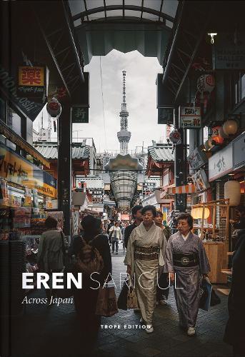 Eren Sarigul: Across Japan: Across Japan  by Eren Sarigul at Abbey's Bookshop, 