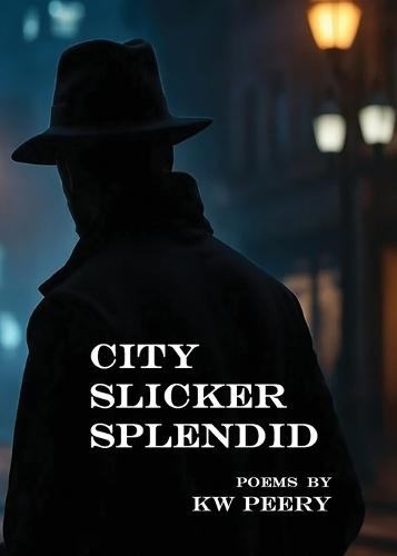 City Slicker Splendid  by K W Peery at Abbey's Bookshop, 