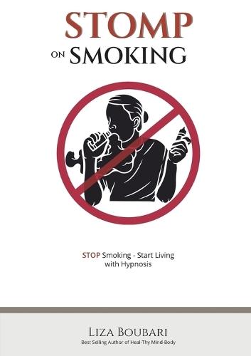 Stomp on Smoking: Your Guide to Freedom from Smoking and Emotional Cravings  by Liza Boubari at Abbey's Bookshop, 