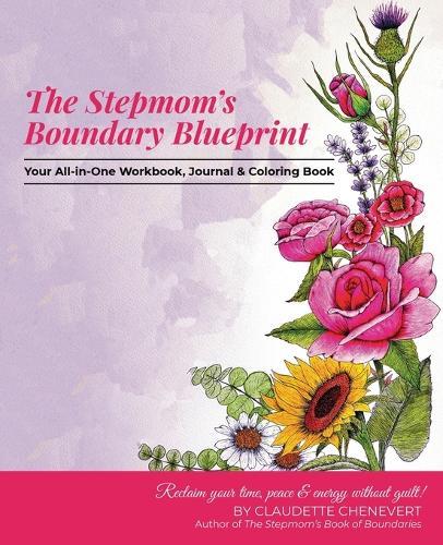 The Stepmom's Boundary Blueprint: Reclaim Your Time, Energy, and Peace Without Guilt  by Claudette Chenevert at Abbey's Bookshop, 