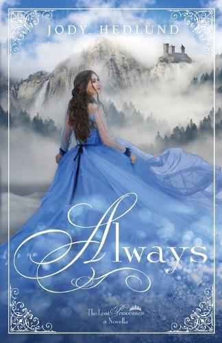 Always: A Lost Princesses Novella  by Jody Hedlund at Abbey's Bookshop, 