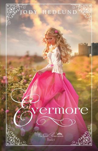 Evermore  by Jody Hedlund at Abbey's Bookshop, 