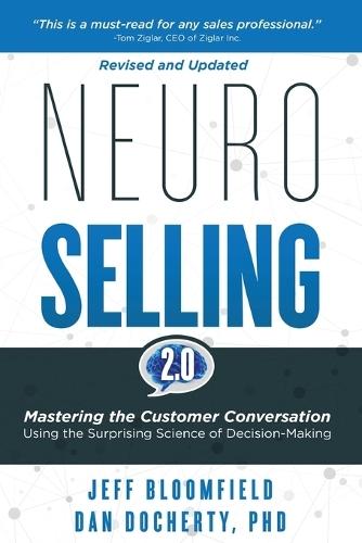 NeuroSelling 2.0: Mastering the Customer Conversation Using the Surprising Science of Decision-Making  by Jeff Bloomfield at Abbey's Bookshop, 