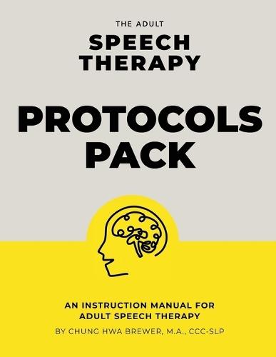 The Adult Speech Therapy Protocols Pack: An instruction manual for adult speech therapy  by Chung Hwa Lorraine Brewer at Abbey's Bookshop, 