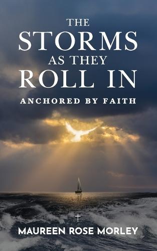 The Storms As They Roll In  by Maureen Rose Morley at Abbey's Bookshop, 