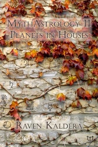 MythAstrology II: Planets in Houses  by Raven Kaldera at Abbey's Bookshop, 