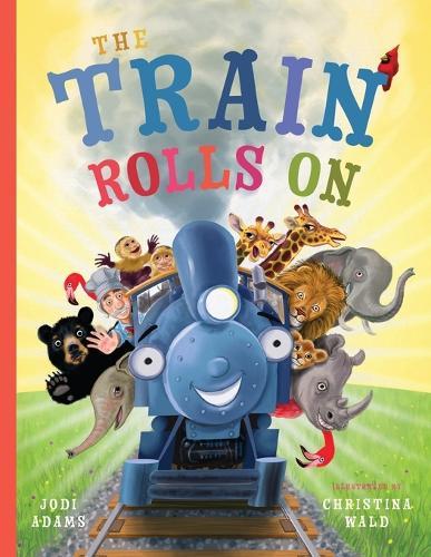 The Train Rolls on  by Jodi Adams at Abbey's Bookshop, 