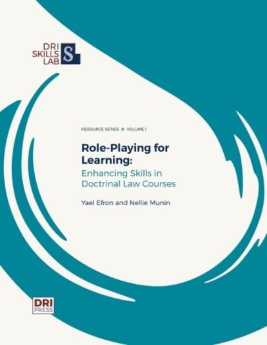 Role-Playing for Learning: Enhancing Skills in Doctrinal Courses  by Yael Efron at Abbey's Bookshop, 