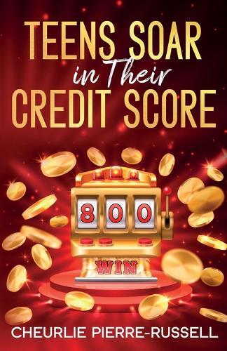 Teens Soar in Their Credit Score  by Cheurlie Pierre-Russell at Abbey's Bookshop, 