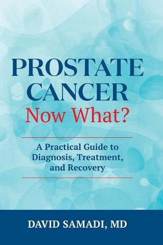 Prostate Cancer Now What?  by David Samadi at Abbey's Bookshop, 
