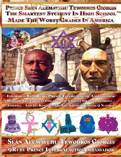 Sean Alemayehu Tewodros Giorgis Presents The Smartest Student In High School Made The Worst Grades In America Blessed Are Those O Children Alternate Cover Inscribed By 9Ruby Prince Intergalactic Ambassador  by Sean Alemayehu Tewodros Giorgis at Abbey's Bookshop, 