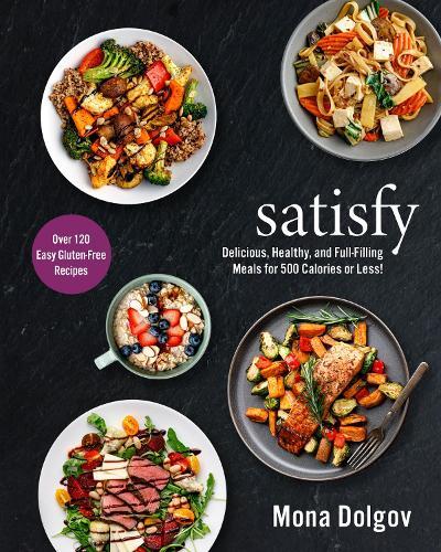 satisfy: Delicious, Healthy, and Full-Filling Meals for 500 Calories or Less!  by Mona Dolgov at Abbey's Bookshop, 