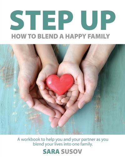 Step Up: How to Blend a Happy Family  by Sara Susov at Abbey's Bookshop, 