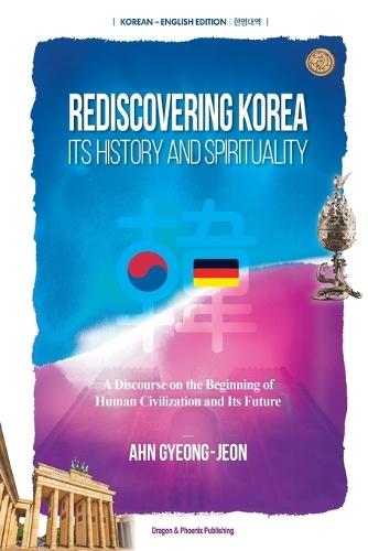 Rediscovering Korea: Its History And Spirituality  by Gyeong-Jeon Ahn at Abbey's Bookshop, 