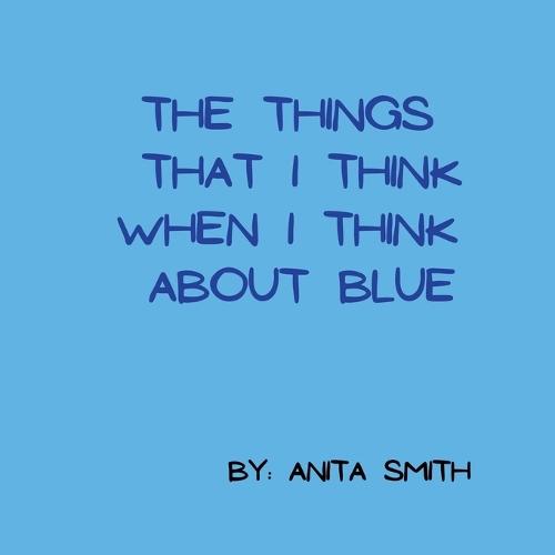The things that I think when I think about blue  by Anita Smith at Abbey's Bookshop, 