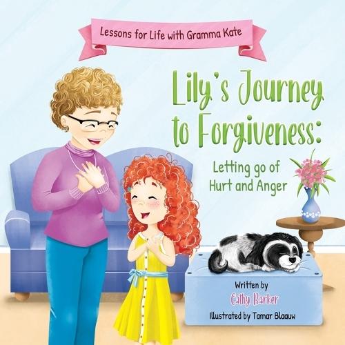 Lily's Journey to Forgiveness: Letting Go of Hurt and Anger  by Cathy Barker at Abbey's Bookshop, 