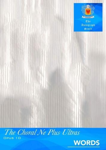 The Choral Ne Plus Ultras, Opus 10 - Words  by Michael Bobb at Abbey's Bookshop, 