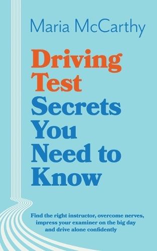 Driving Test Secrets You Need to Know  by Maria McCarthy at Abbey's Bookshop, 