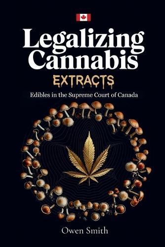 Legalizing Cannabis Extracts  by Owen E Smith at Abbey's Bookshop, 