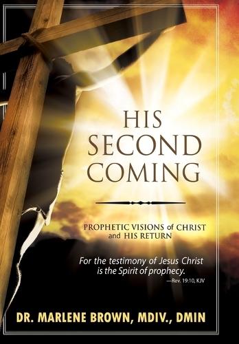 His Second Coming  by Dr Marlene Brown at Abbey's Bookshop, 