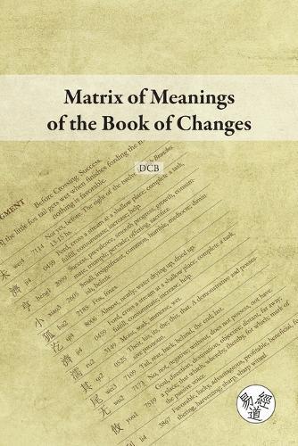 Matrix of Meanings of the Book of Changes  by D C B at Abbey's Bookshop, 