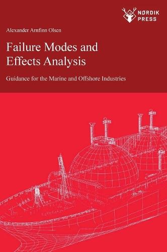 Failure Modes and Effects Analysis: Guidance for the Classification of Marine and Offshore Assets  by Alexander Arnfinn Olsen at Abbey's Bookshop, 